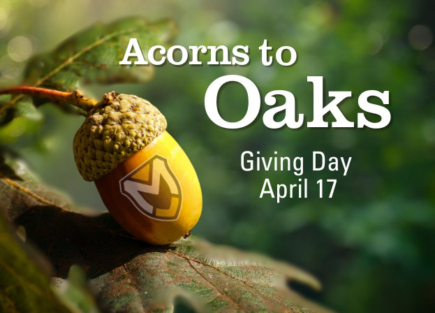 Giving Day is on April 17. Our theme is Acorns to Oaks. Make your donation now or anytime on or before April 17.