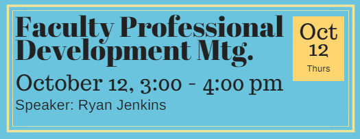 Faculty Professional Development October 12 Faculty Professional Development October 12