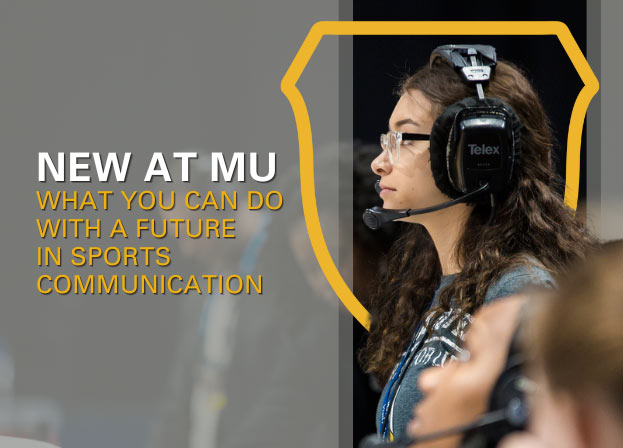 Text on the graphic reads: New at MU - What you can do with a future in sports communication.