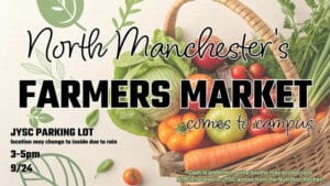 Event Flyer for the North Manchester Farmers Market - in the JYSC Parking Lot - 3 to 5pm on 9.24